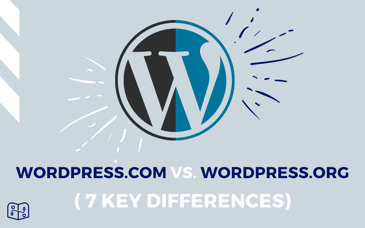 WordPress.com Vs. WordPress.org (7 Key Differences You Need To Know)